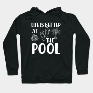 Vacation - Life is better at the pool Hoodie